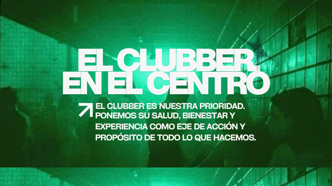 El clubber en el centro. Ponemos su salud, bienestar y experiencia como eje de todo lo que hacemos.